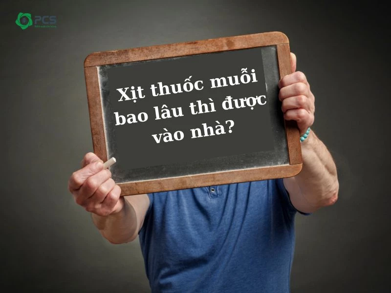 Xịt thuốc muỗi bao lâu thì được vào nhà?