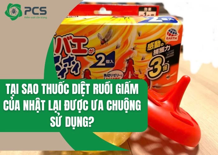 Tại sao thuốc diệt ruồi giấm của Nhật được ưa chuộng?