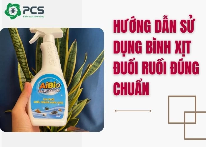 Hướng dẫn sử dụng bình xịt đuổi ruồi đúng chuẩn